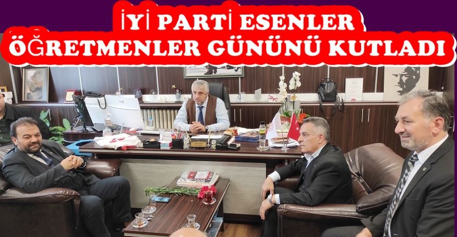 İYİ PARTİ ESENLER ÖĞRETMENLER GÜNÜNÜ KUTLADI 