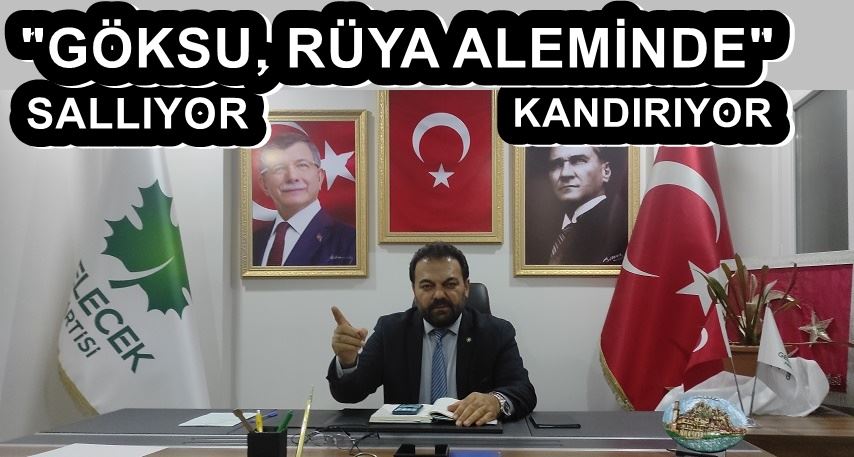 GÖKSU, RÜYA ALEMİNDE, SALLIYOR- KANDIRIYOR 
