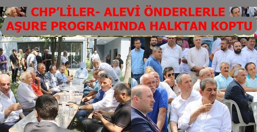 CHP’LİLER- ALEVİ ÖNDERLERLE AŞURE PROGRAMINDA HALKTAN KOPTU