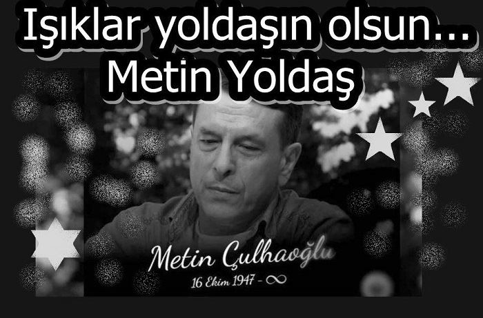 Marksist Metin Çulhaoğlu hayatını kaybetti...