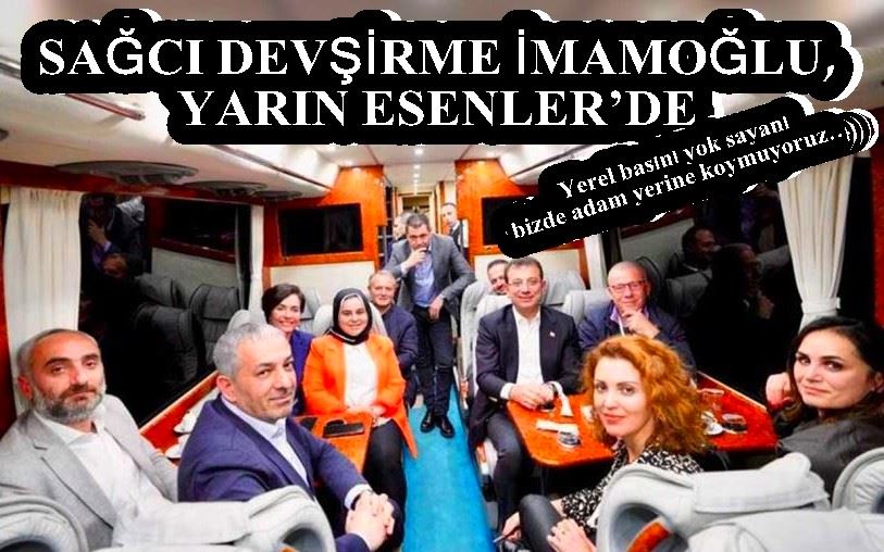 SAĞCI DEVŞİRME İMAMOĞLU, YARIN ESENLER’DE 