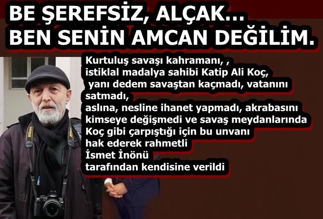  BE ŞEREFSİZ, ALÇAK… BEN SENİN AMCAN DEĞİLİM.