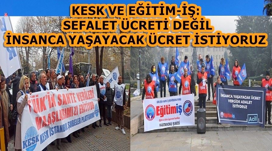 SEFALET ÜCRETİ DEĞİL İNSANCA YAŞAYACAK ÜCRET İSTİYORUZ
