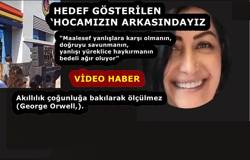 HEDEF GÖSTERİLEN ‘HOCAMIZIN ARKASINDAYIZ