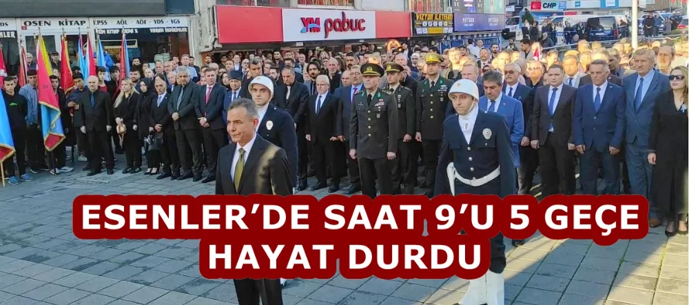 ESENLER’DE SAAT 9’U 5 GEÇE HAYAT DURDU