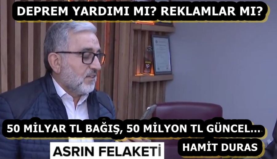 DEPREM YARDIMI MI? REKLAMLAR MI? 