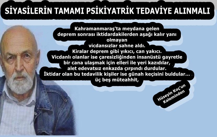 SİYASİLERİN TAMAMI PSİKİYATRİK TEDAVİYE ALINMALI!