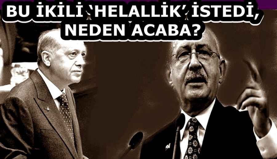 BU İKİLİ ‘HELALLİK’ İSTEDİ, NEDEN ACABA?