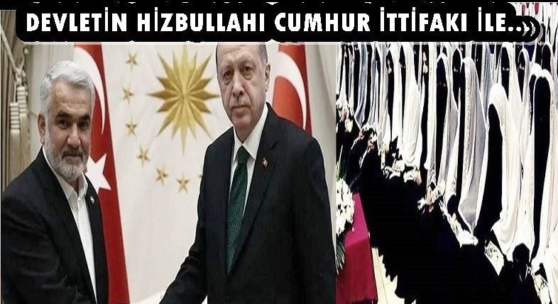 DEVLETİN HİZBULLAHI” HİZBULKONTRA”CUMHUR İTTİFAKI İLE...