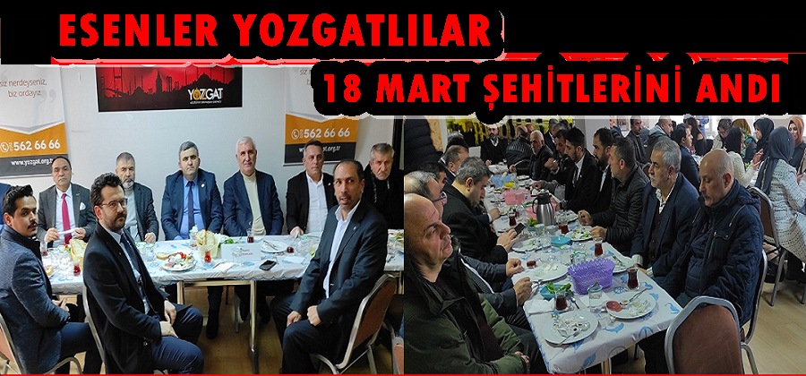 ESENLER YOZGATLILAR 18 MART ŞEHİTLERİNİ ANDI