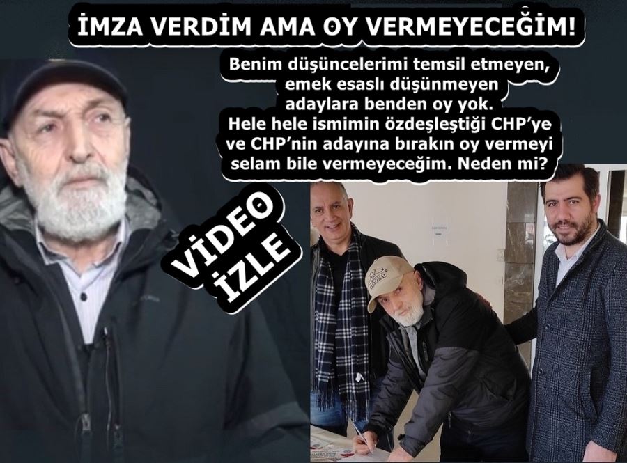 İMZA VERDİM AMA OY VERMEYECEĞİM! 