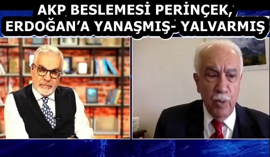 PERİNÇEK, ERDOĞAN’A YANAŞMIŞ- YALVARMIŞ 
