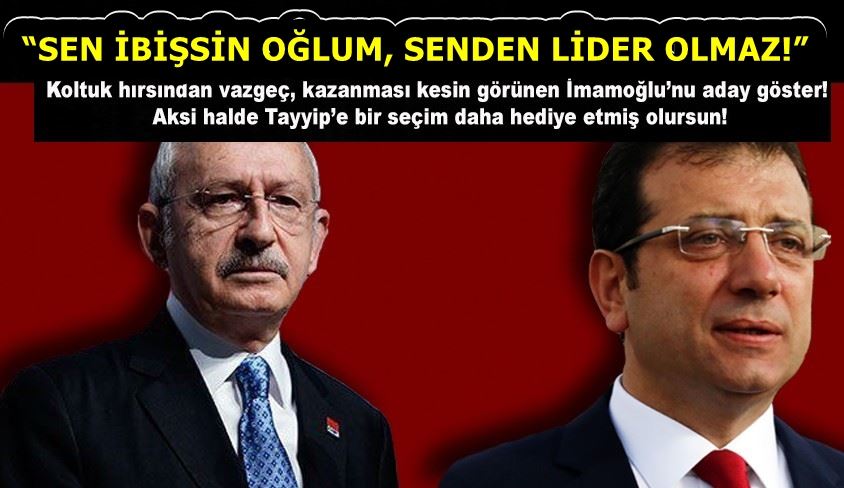 “SEN İBİŞSİN OĞLUM, SENDEN LİDER OLMAZ!”