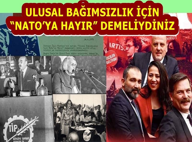 ULUSAL BAĞIMSIZLIK İÇİN “NATO’YA HAYIR”  İÇİN ORADA OLMALIYDINIZ 