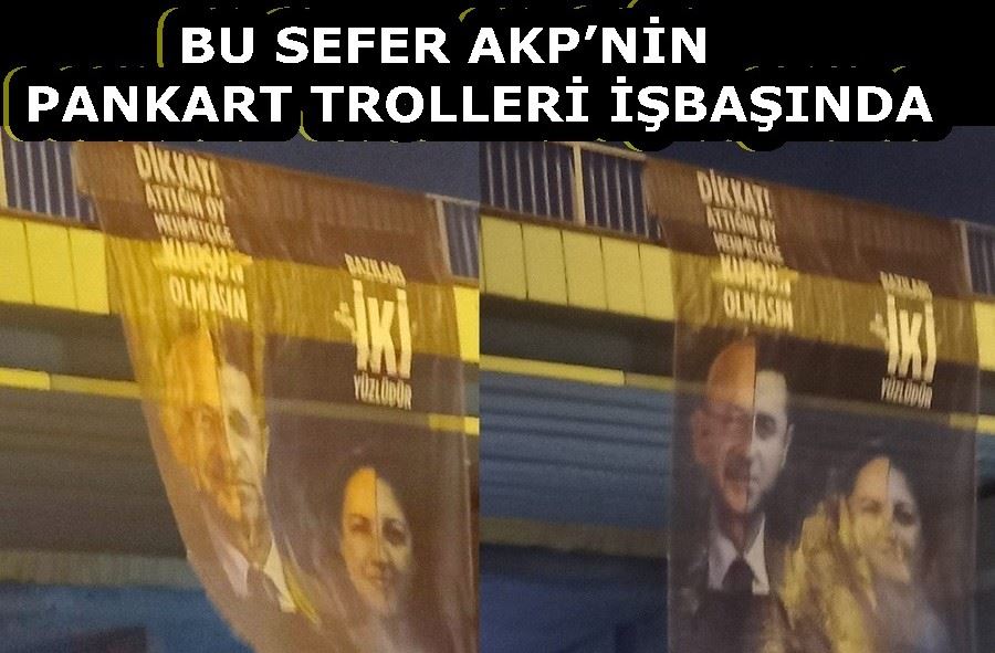 AKP’NİN PANKART TROLLERİ İŞBAŞINDA 