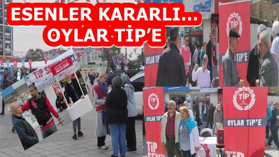 ESENLER KARARLI… OYLAR TİP’E