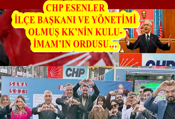 CHP ESENLER İLÇE BAŞKANI VE YÖNETİMİNİN SEÇİM HEZİMETİ! 