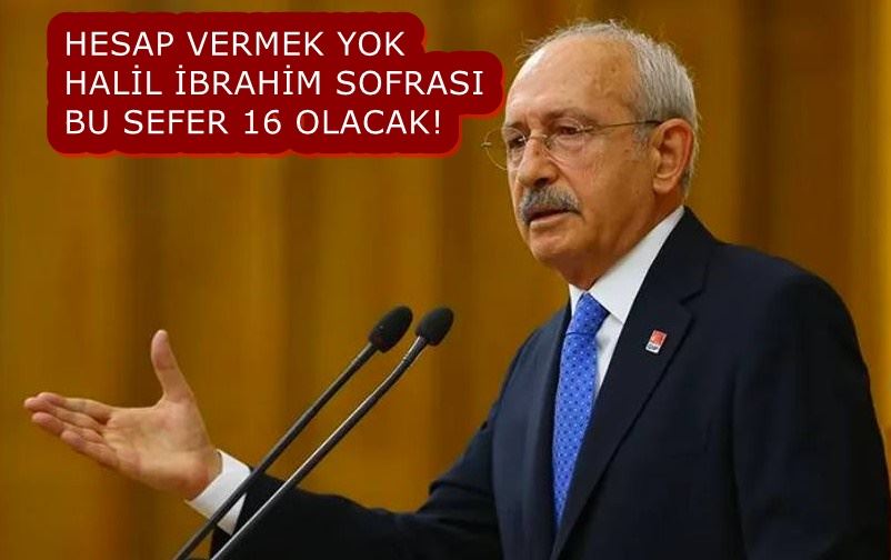 HESAP VERMEK YOK HALİL İBRAHİM SOFRASI BU SEFER 16 OLACAK!