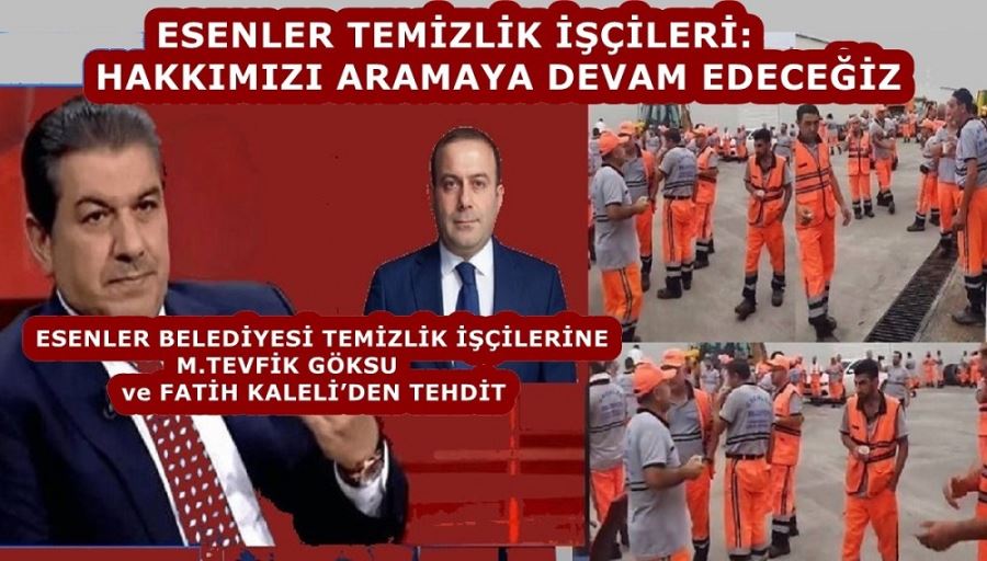 ESENLER TEMİZLİK İŞÇİLERİ: HAKKIMIZI ARAMAYA DEVAM EDECEĞİZ 