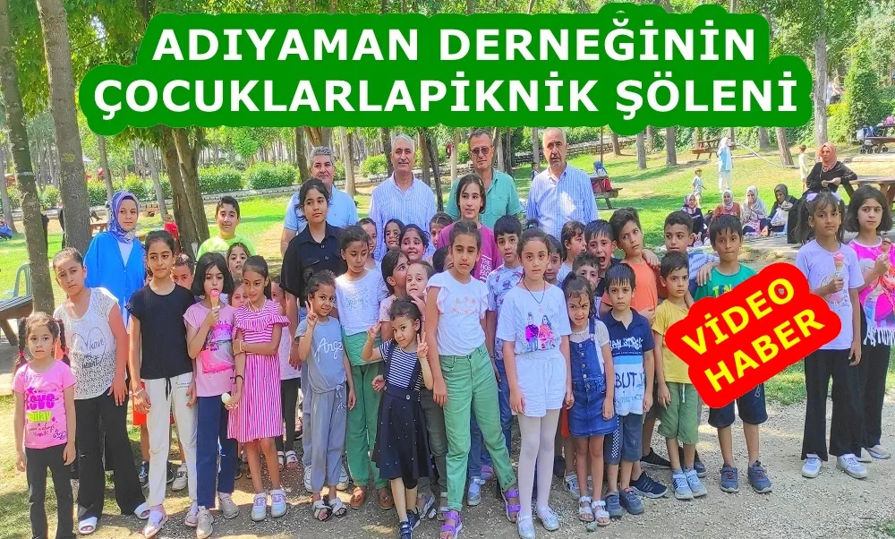 ADIYAMAN DERNEĞİNİN ÇOCUK KURSİYERLERLE PİKNİK ŞÖLENİ