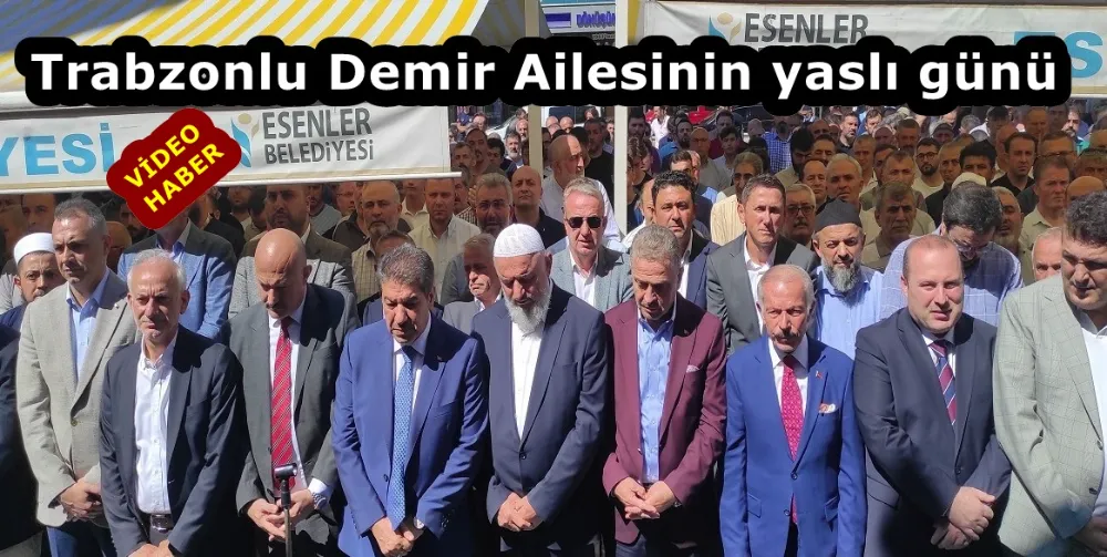 Trabzonlu Demir Ailesinin yaslı günü 