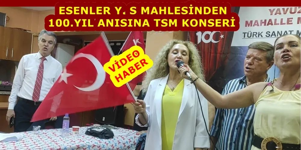 ESENLER Y. S MAHLESİNDEN 100.YIL ANISINA TSM KONSERİ