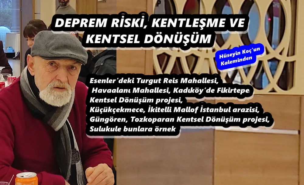 DEPREM RİSKİ, KENTLEŞME VE KENTSEL DÖNÜŞÜM