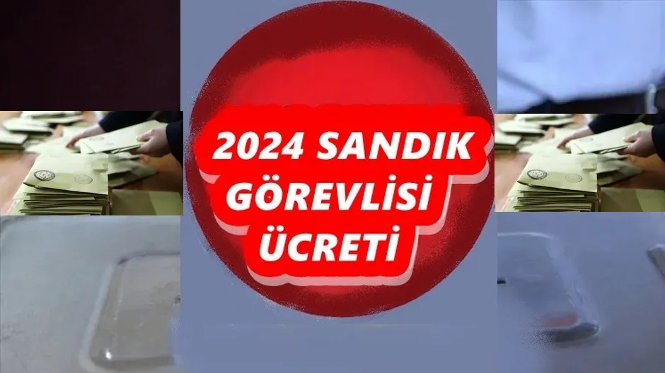 Sandık görevlisi ücreti ne kadar