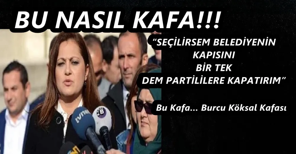 “SEÇİLİRSEM BELEDİYENİN KAPISINI BİR TEK DEM PARTİLİLERE KAPATIRIM”