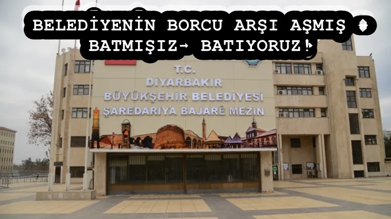 BELEDİYENİN BORCU ARŞI AŞMIŞ –BATMIŞIZ- BATIYORUZ!