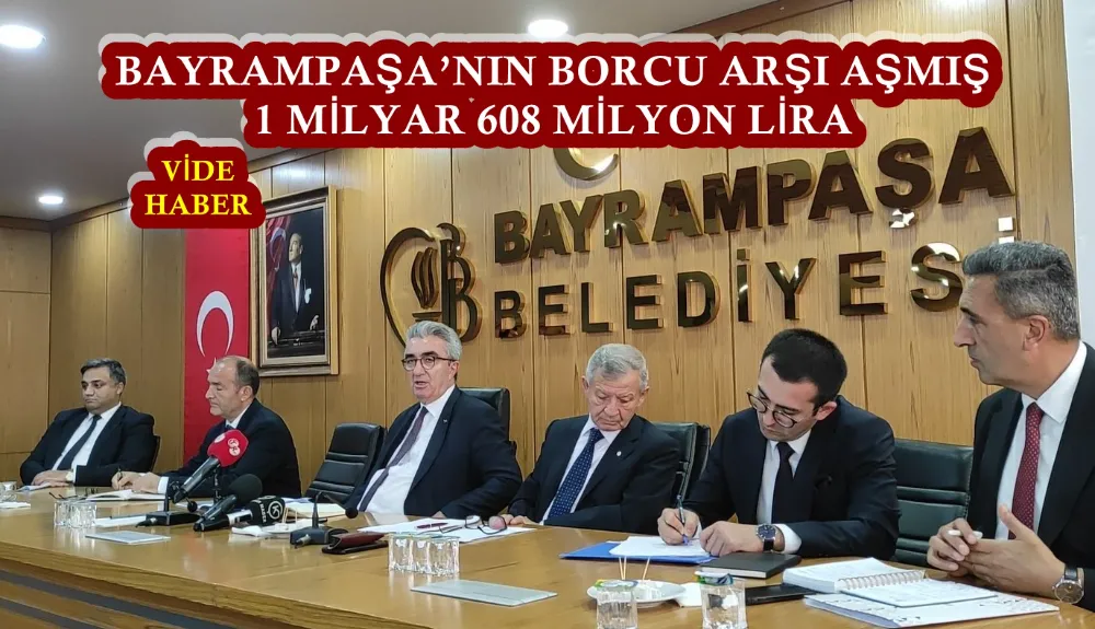 BAYRAMPAŞA’NIN BORCU ARŞI AŞMIŞ 