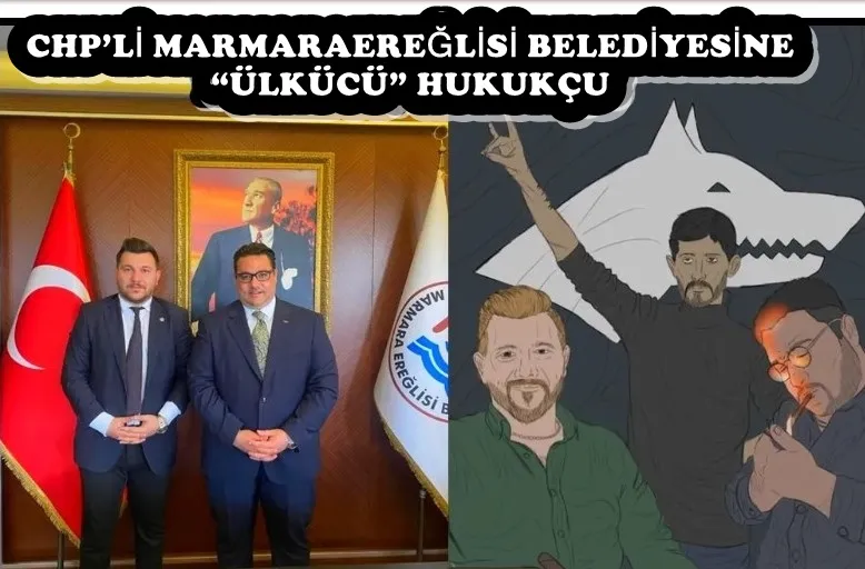 CHP’Lİ MARMARAEREĞLİSİ BELEDİYESİNE “ÜLKÜCÜ” HUKUKÇU