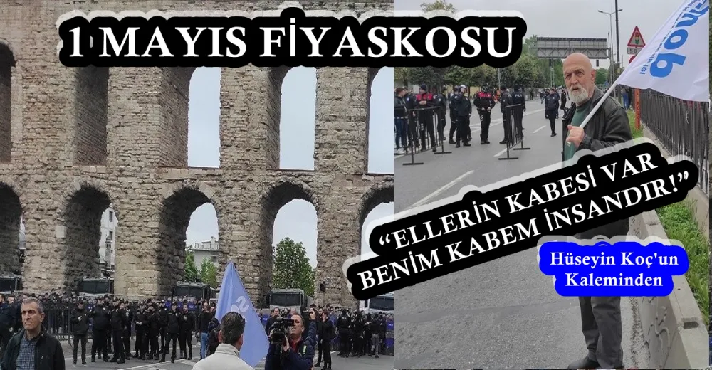 1 MAYIS FİYASKOSU 