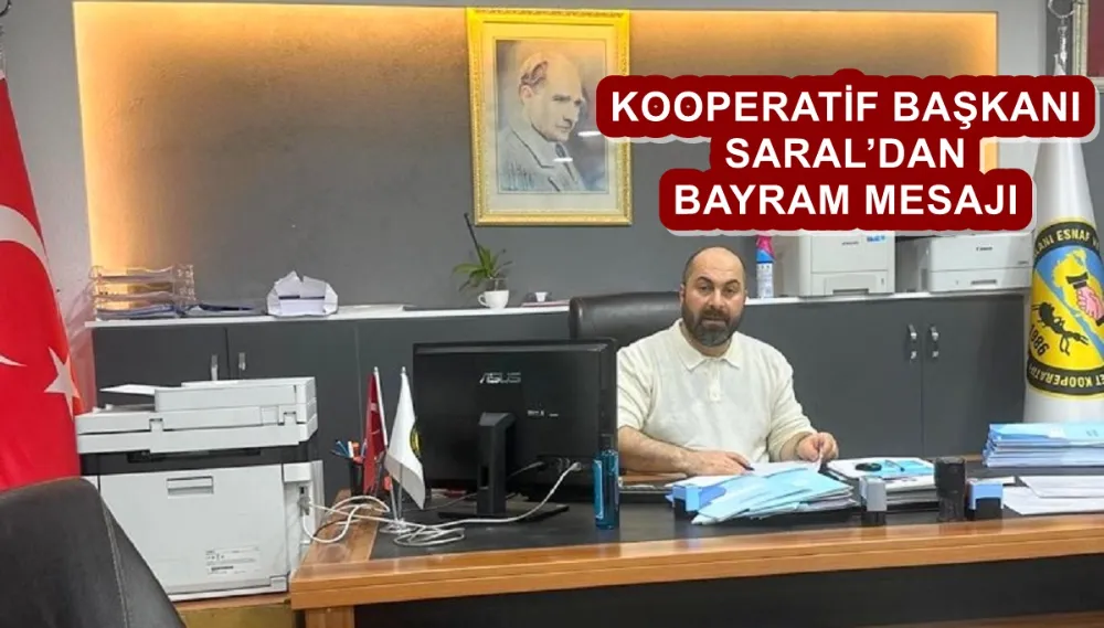 KOOPERATİF BAŞKANI SARAL’DAN BAYRAM MESAJI 