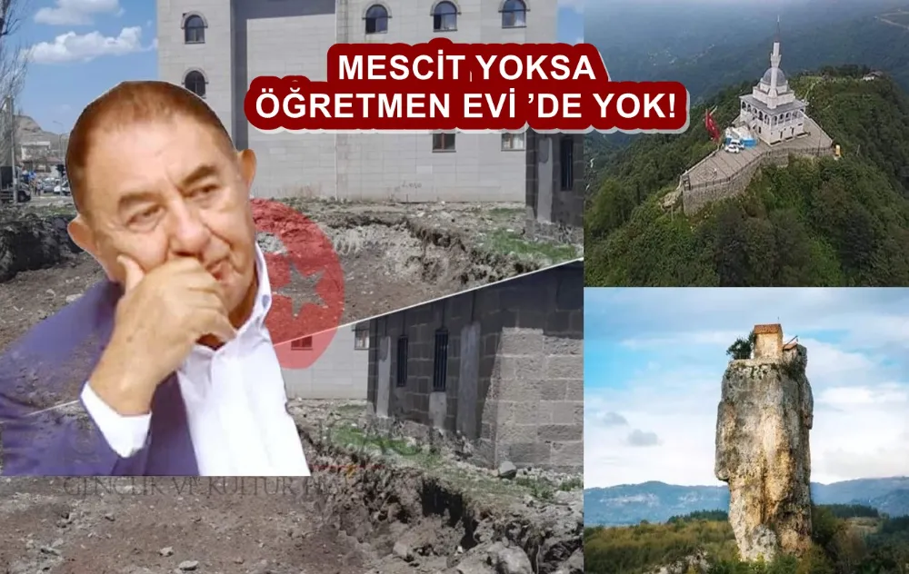 MESCİT YOKSA ÖĞRETMEN EVİ ’DE YOK! 