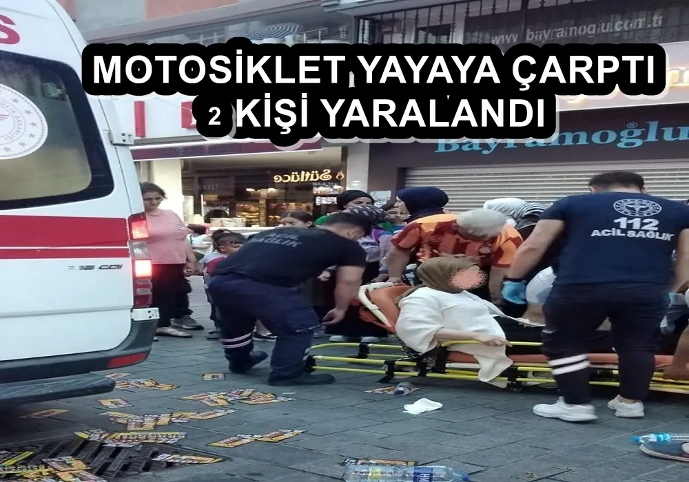 ESENLER’DE MOTOSİKLET YAYAYA ÇARPTI 2 KİŞİ YARALANDI