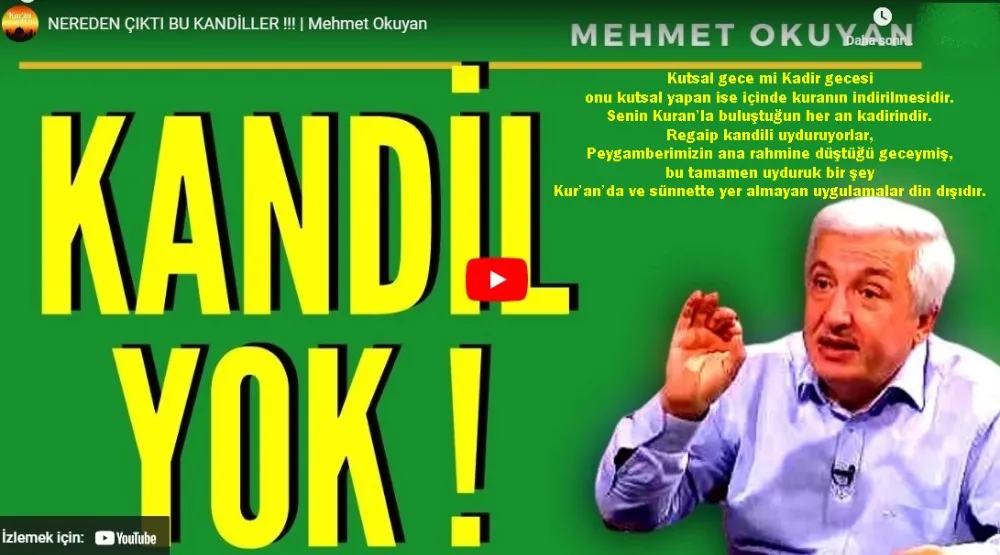  KANDİL DİYE BİR ŞEY YOK!- NEREDEN ÇIKTI BU KANDİLLER!”
