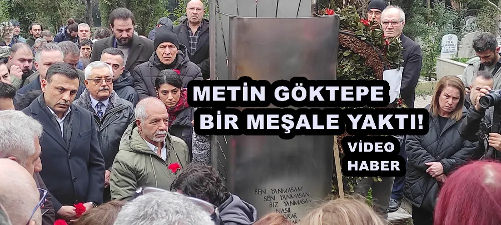 METİN GÖKTEPE BİR MEŞALE YAKTI! 