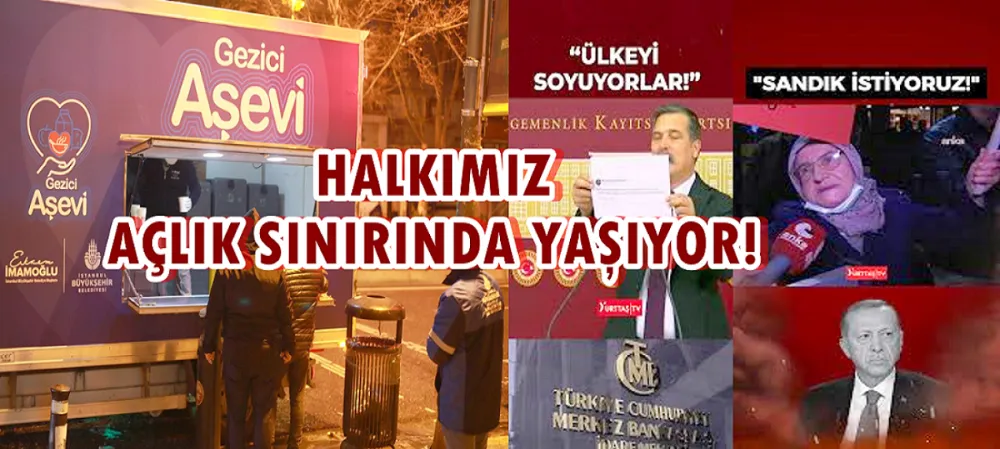 HALKIMIZ AÇLIK SINIRINDA YAŞIYOR!