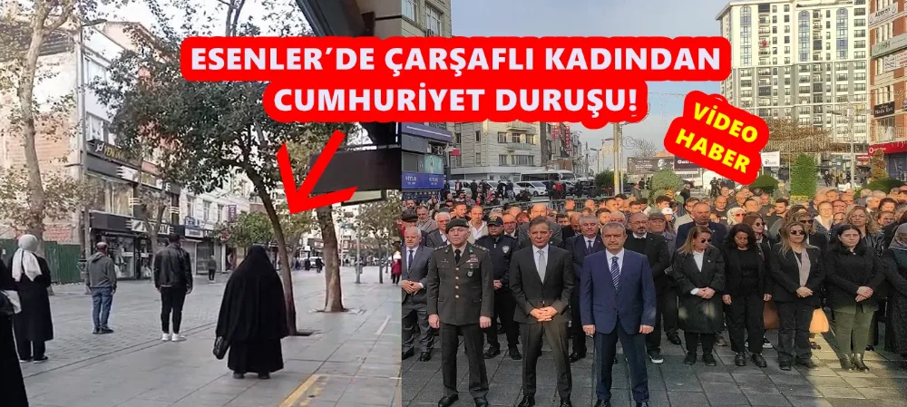 ESENLER’DE ÇARŞAFLI KADINDAN CUMHURİYET DURUŞU!