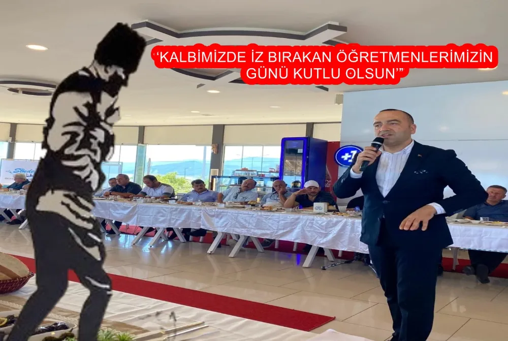 ‘KALBİMİZDE İZ BIRAKAN ÖĞRETMENLERİMİZİN GÜNÜ KUTLU OLSUN’”