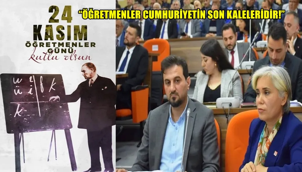“CHP: ÖĞRETMENLER CUMHURİYETİN SON KALELERİDİR!”