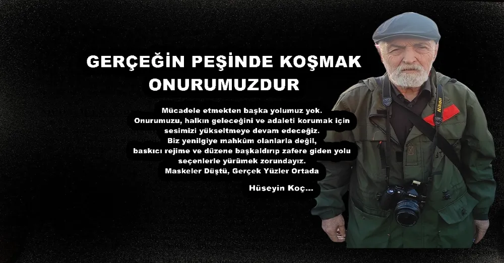 GERÇEĞİN PEŞİNDE KOŞMAK ONURUMUZDUR