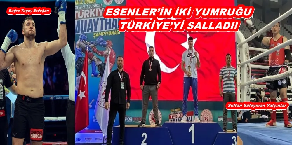 ESENLER’İN İKİ YUMRUĞU TÜRKİYE’Yİ SALLADI!