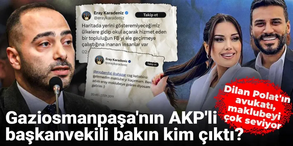 GAZİOSMANPAŞA’YA “FETÖ’YÜ ÖVEN” ERAY KARADENİZ