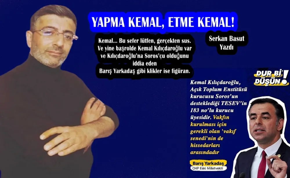 YAPMA KEMAL, ETME KEMAL!