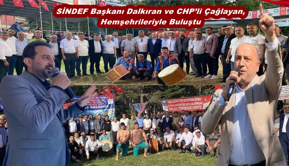 SİNDEF Başkanı Dalkıran ve CHP’li Çağlayan, Hemşehrileriyle Buluştu