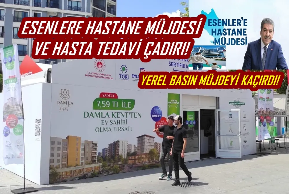 ESENLERE HASTANE MÜJDESİ VE HASTA TEDAVİ ÇADIRI!