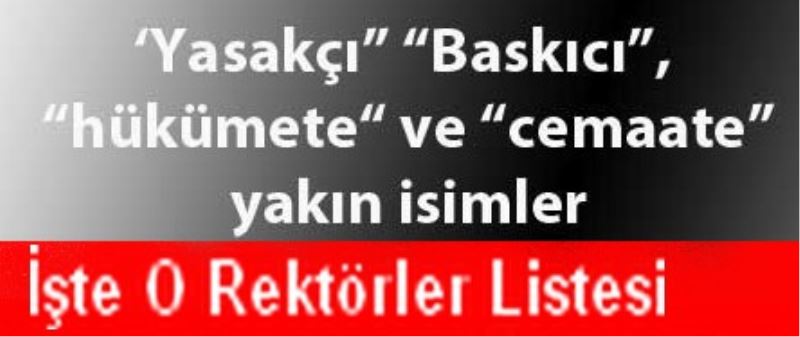 Rektör listesi ‘yandaş