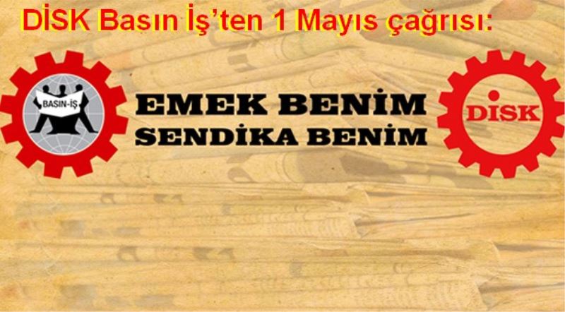 Basın İş basın emekçilerini örgütlenmeye çağırıyor